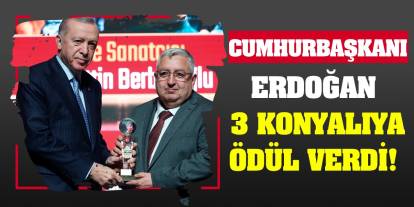 Cumhurbaşkanı Erdoğan 3 Konyalıya Ödül Verdi!