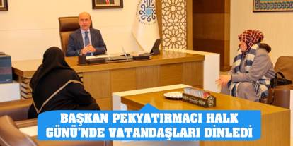 Başkan Pekyatırmacı Halk Günü’nde Vatandaşları Dinledi