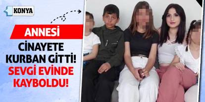 Annesi Cinayete Kurban Gitti! Sevgi Evinde Kayboldu!