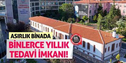 Asırlık Binada Binlerce Yıllık Tedavi İmkanı!