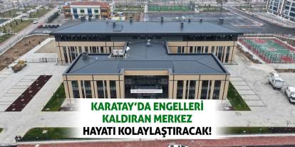 Karatay’da Engelleri  Kaldıran Merkez Hayatı Kolaylaştıracak!