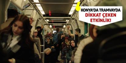 Konya’da Tramvayda Dikkat Çeken Etkinlik!