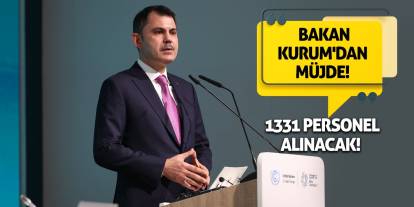 Bakan Kurum'dan Müjde! 1331 Personel Alınacak!