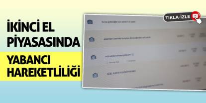 İkinci el piyasasında yabancı hareketliliği!