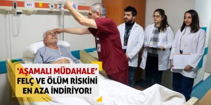 ‘Aşamalı Müdahale’ Felç Ve Ölüm Riskini En Aza İndiriyor!