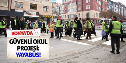 Konya'da Güvenli Okul Projesi: Yayabüs!