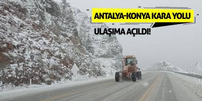 Antalya-Konya kara yolu ulaşıma açıldı!