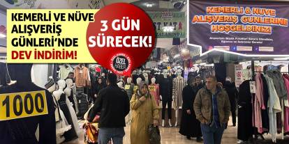 Kemerli ve Nüve Alışveriş Günleri’nde Dev İndirim! 3 Gün Sürecek!