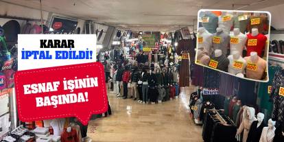 Karar İptal Edildi! Esnaf İşinin Başında!