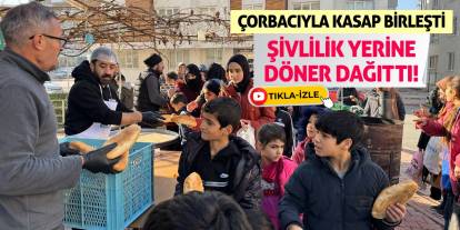 Çorbacıyla Kasap Birleşti Şivlilik Yerine Döner Dağıttı!