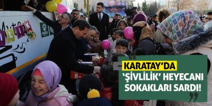 Karatay’da ‘Şivlilik’ heyecanı sokakları sardı!