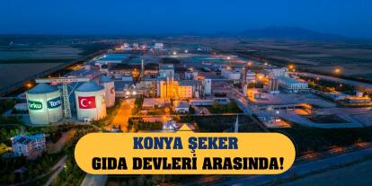 Konya Şeker gıda devleri arasında!