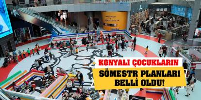 Konyalı çocukların sömestr planları belli oldu!