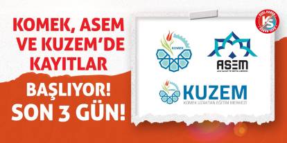 KOMEK, ASEM ve KUZEM’de Kayıtlar Başlıyor! Son 3 Gün!