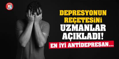 Depresyonun reçetesini uzmanlar açıkladı! En iyi antidepresan...