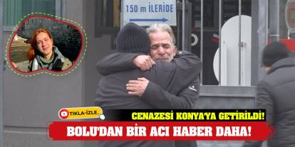 Bolu'dan bir acı haber daha! Cenazesi Konya'ya getirildi!