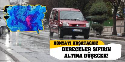 Konya'yı kuşatacak! Dereceler sıfırın altına düşecek!