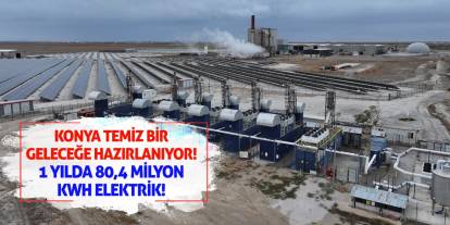 Konya Temiz Bir Geleceğe Hazırlanıyor! 1 Yılda 80,4 Milyon kWh Elektrik!