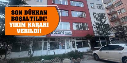 Son dükkan boşaltıldı! Yıkım kararı verildi!