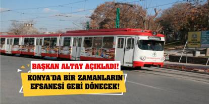 Başkan Altay açıkladı! Konya’da bir zamanların efsanesi geri dönecek