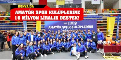 Konya'da Amatör Spor Kulüplerine 16 Milyon Liralık Destek!