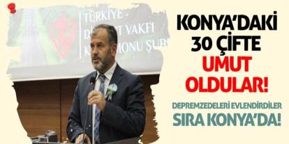 Konyalı 30 çifte umut oldular!