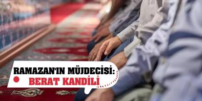 Ramazan'ın Müjdecisi: Berat Kandili