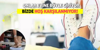 Batı'da Eve Böyle Giriliyor Ama Bizde Hoş Karşılanmıyor!