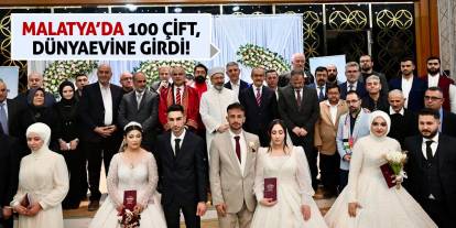 Malatya’da 100 çift, dünyaevine girdi!