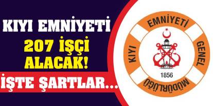 Kıyı Emniyeti 207 İşçi Alacak! İşte Şartlar...