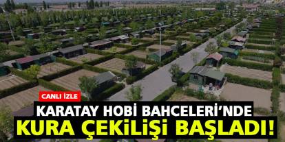 Karatay Hobi Bahçeleri’nde kura çekilişi başladı! Canlı İzle