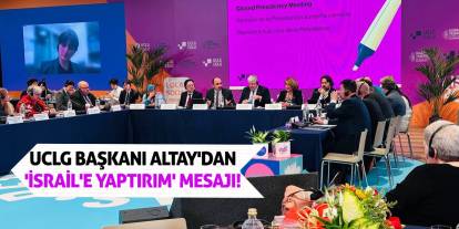 UCLG Başkanı Altay'dan 'İsrail'e yaptırım' mesajı!