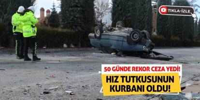 50 Günde Rekor Ceza Yedi! Hız Tutkusunun Kurbanı Oldu!