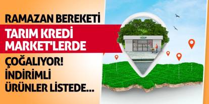 Ramazan Bereketi Tarım Kredi Market'lerde Çoğalıyor! İndirimli Ürünler Listede...