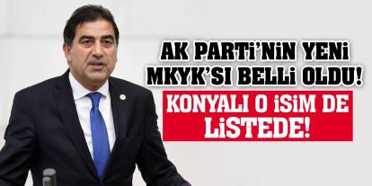 AK Parti’nin yeni MKYK’sı belli oldu! Konyalı o isim de listede