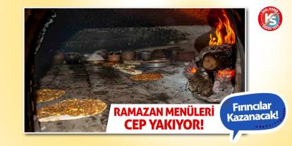 Ramazan Menüleri Cep Yakıyor! Fırıncılar Kazanacak!