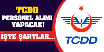 TCDD Personel Alımı Yapacak! İşte Şartlar...