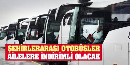 Şehirlerarası otobüsler ailelere indirimli olacak