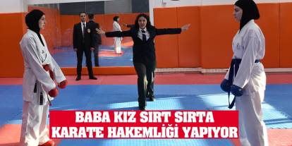 Baba kız sırt sırta karate hakemliği yapıyor