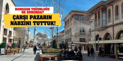 Çarşı pazarın nabzını tuttuk! Ramazan yoğunluğu ne durumda?