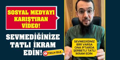 Sosyal medyayı karıştıran video! Sevmediğinize tatlı ikram edin!