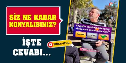 Siz ne kadar Konyalısınız? İşte cevabı...