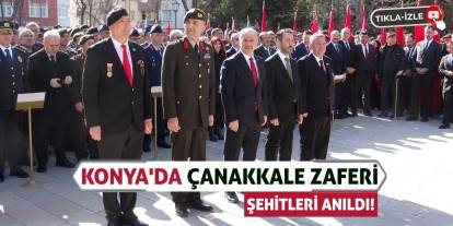 Konya'da Çanakkale Zaferi şehitleri anıldı