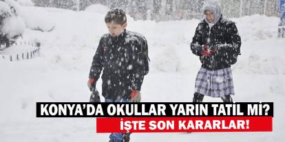 Konya’da Okullar Yarın Tatil Mi? İşte Son Kararlar!