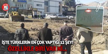 İşte Türklerin en çok yaptığı 12 şey! Özellikle biri var ki...