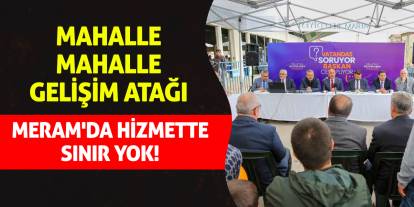 Mahalle Mahalle Gelişim Atağı: Meram'da Hizmette Sınır Yok!