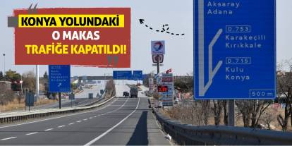 Konya yolundaki o makas trafiğe kapatıldı!
