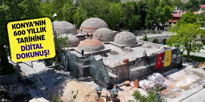Konya'nın 600 Yıllık Tarihine Dijital Dokunuş!