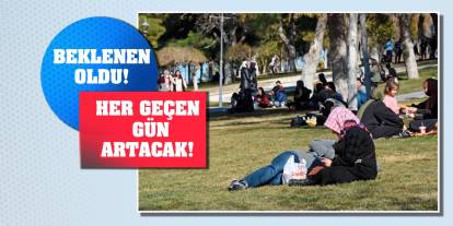 Beklenen oldu! Her geçen gün artacak!
