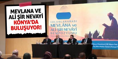 Mevlana ve Ali Şir Nevayi Konya'da Buluşuyor!